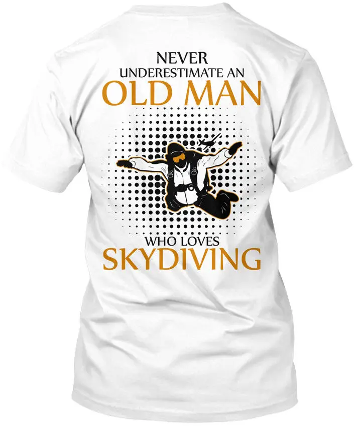 

2019 Fashion Hot Sale Sky Diver- - Never Underestimate An Old Man Who Standard Unisex T-Shirt Tee shirt