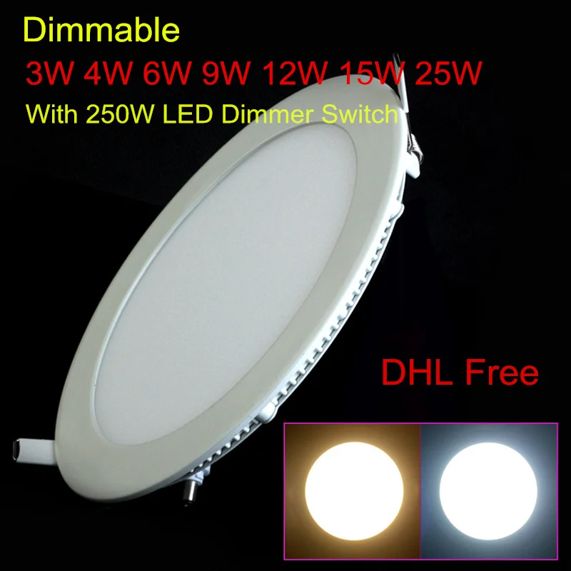 Dimmable led downlight 3W 4W 6W 9W 12W 15W 25W AC85-265V Recessed LED Panel light With 1pcs 250W LED Dimmer Switch DHL Free