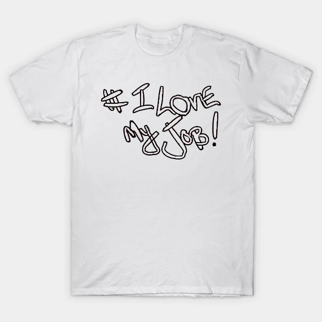 Я люблю свою работу я футболка Забавный День Дурака работы Шутка Подарок Женская