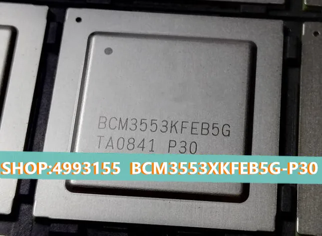 100% новый и оригинальный BCM3553XKFEB5G P30 BCM3553XKFEB5G|Запасные части| |