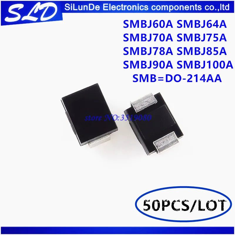 

50pcs/lot SMBJ60A SMBJ64A SMBJ70A SMBJ75A SMBJ78A SMBJ85A SMBJ90A SMBJ100A SMB=DO-214AA TVS DIODE