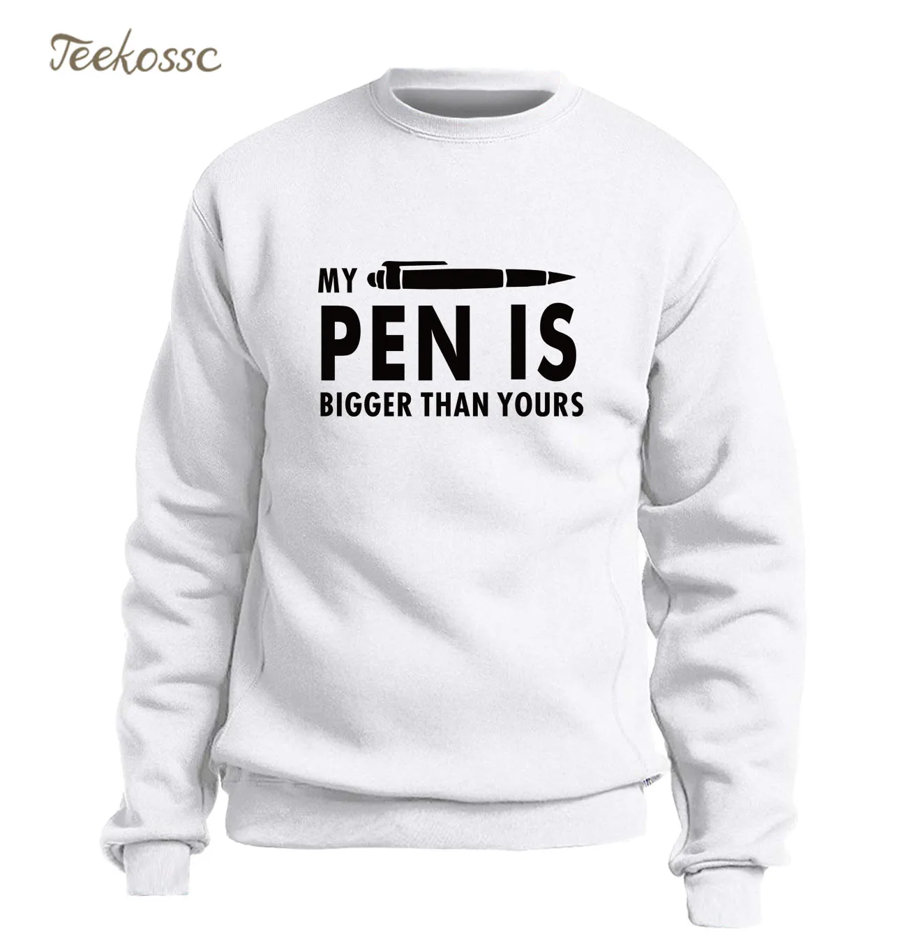 My Pen Is Bigger Than Yours Sweatshirt Men Funny Printing Hoodie Crewneck Sweatshirts 2021 Winter Autumn Fleece Warm Streetwear | Мужская