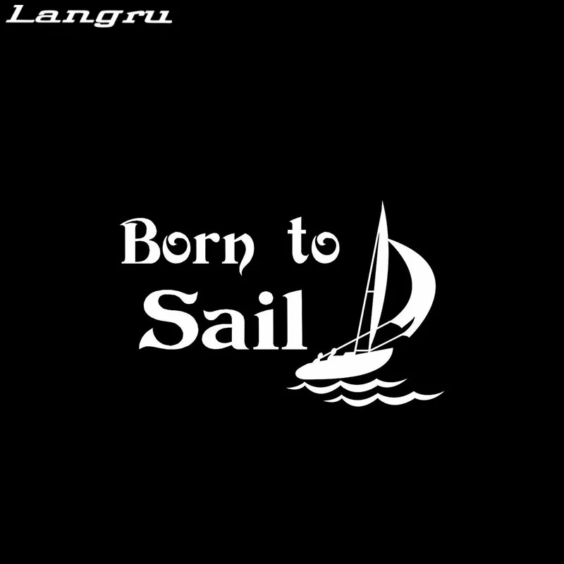 Langru Born To Sail Fashion Vinyl Graphics Decals Car-styling Car Decorative Jdm | Автомобили и мотоциклы