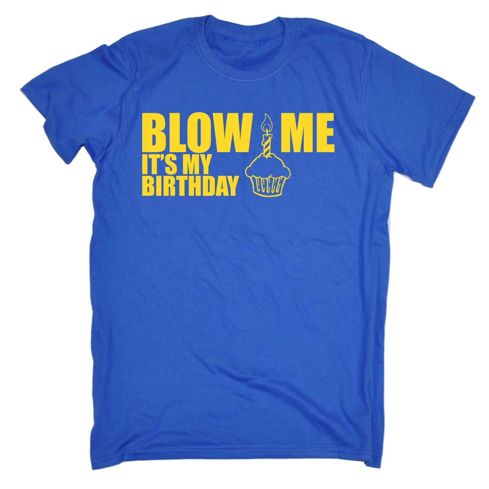 Blow Me it My Birthday Мужская футболка смешной грубый подарок ему Шутка Новинка крутые