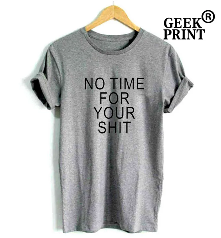 Novelty NO TIME FOR YOUR SHIT Logo Print Women tshirt Funny t shirt Lady Girl Top Tee Blogger Gifts Dropshipping | Женская одежда