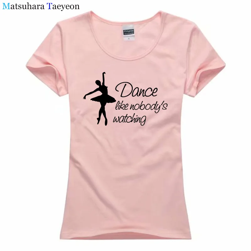 

Dance Like Nobody's Watching Women Short Sleeve T-shirt Lycra clothing Print funny tshirt Tee Female tops t shirt for