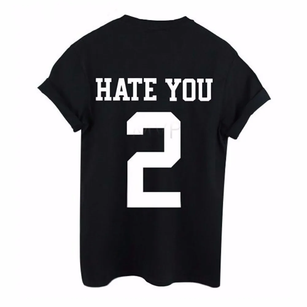 Женская одежда с надписью HATE YOU 2 футболка короткими рукавами Модные топы для