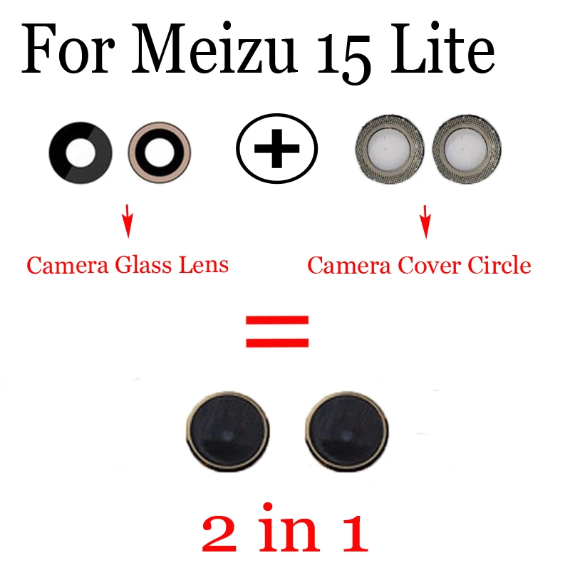 

High Quality For Mei zu 15 Lite 15Lite 5.46 inch Rear Back Camera Glass Lens +Camera Cover Circle Housing Parts Replacement