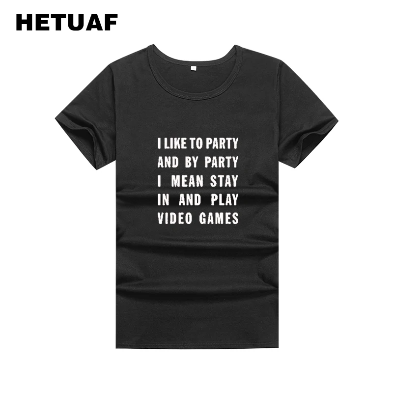 

HETUAF 2018 Hipster Summer Tshirt Women Tops I LIKE PARTY STAY IN PIAY VIDEO GAMES T-shirt Women Printed Tumblr Tee Shirt Femme