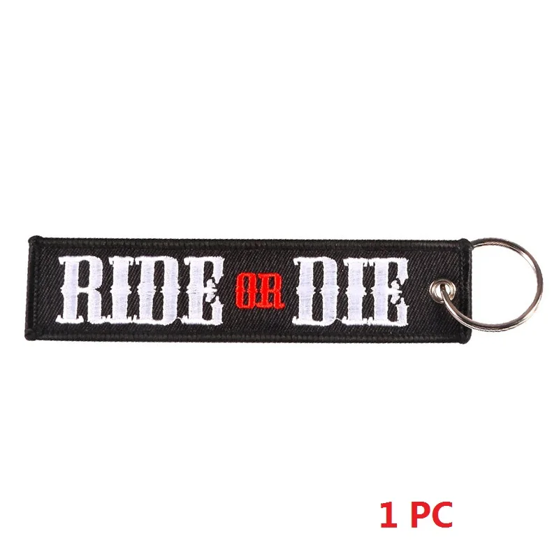 RIDE OR DIE Один кусок новинка брелок Запуск брелоки цепочки для мотоциклов и автомобилей ключ тег вышивка OEM никогда не сдается брелок - Цвет: RIDE OR DIE