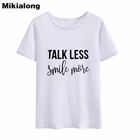 Футболка Mikialong Женская свободная с коротким рукавом, хлопковая рубашка с надписью Talk Less Smile More, лето 2018