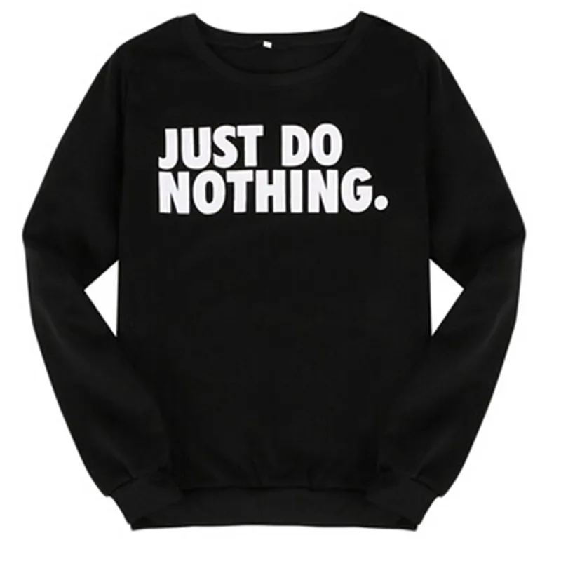 Черный Harjuku Just Do Nothing с надписью sudaderas mujer модная женская Повседневная Толстовка с капюшоном и длинным рукавом, джемпер, пуловер, толстовка, топы, рубашка - Цвет: Черный