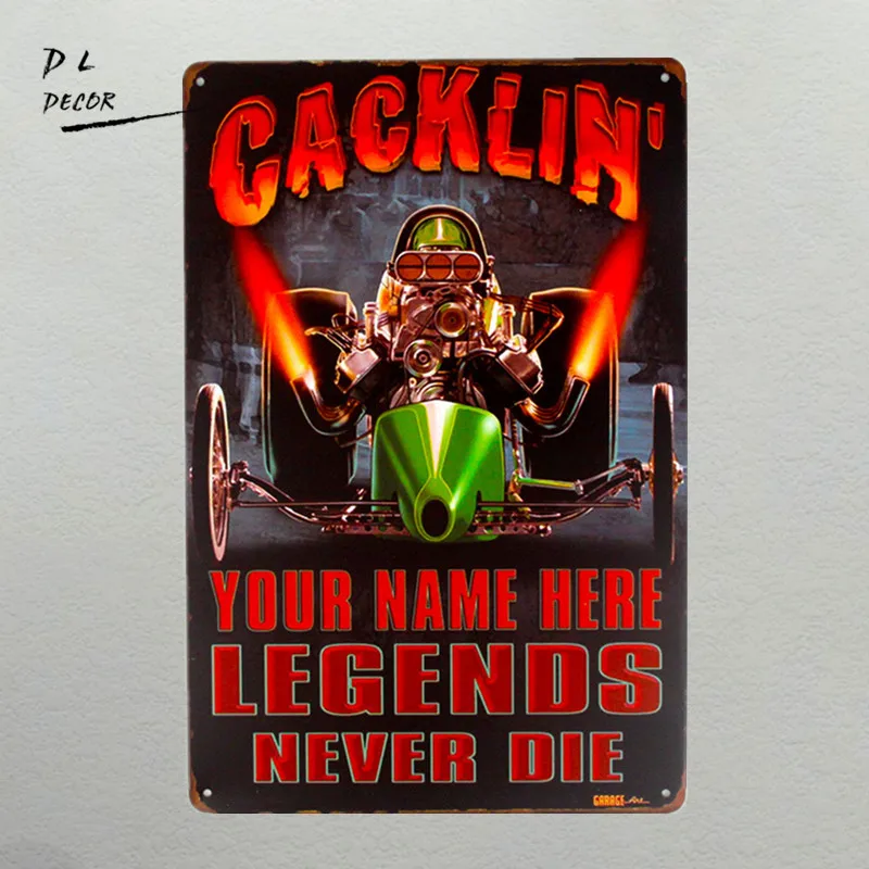 Dl оловянный знак Cacklin Drag Racing ваше имя здесь Легенды никогда не выцветают