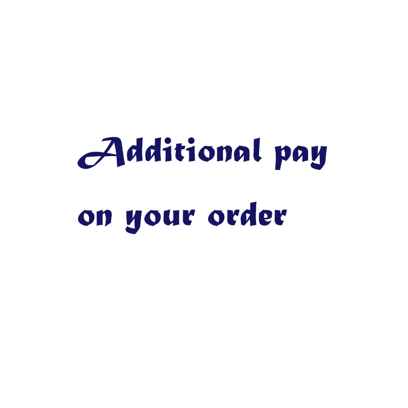 

Additional pay on your order K5