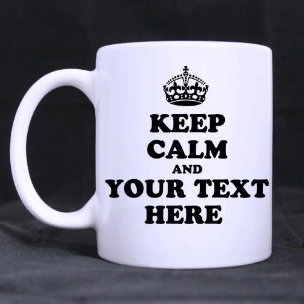 

Personalized Mug Coffee Cup Porcelain Tea Mug with handle“Keep Calm And Your text here” Ceramic 11 Oz,White