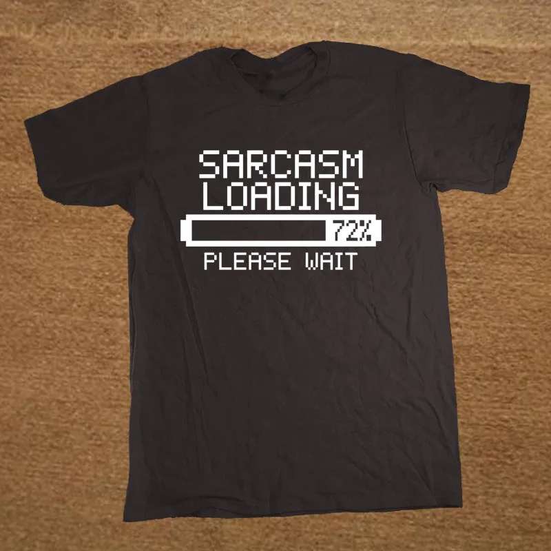 Забавная футболка с надписью «Sarcasm Loading Sarcastic Joke Humour Him Game Geek», Мужская хлопковая футболка с коротким рукавом, футболки