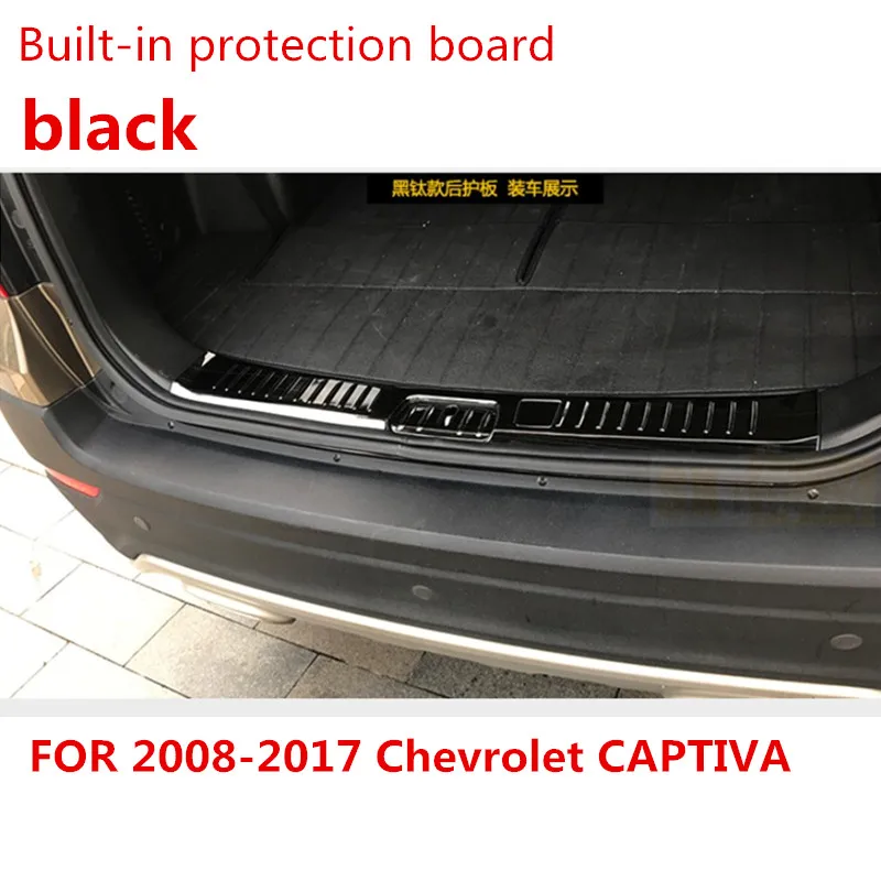 FOR 2008-2017 black Автомобильный Стайлинг для 2008- Chevrolet CAPTIVA из нержавеющей стали Задний бампер протектор Подоконник защита багажника Накладка автомобильные аксессуары - Цвет: FOR 2008-2017 black