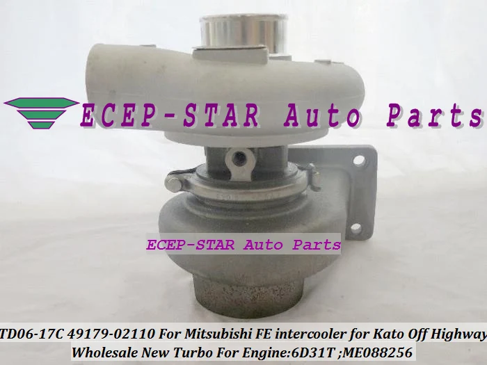 TD06-17C 49179-02110 ME088256 Турбокомпрессор Для Mitsubishi FE интеркулер для Kato Off Highway Engine 6D31T |