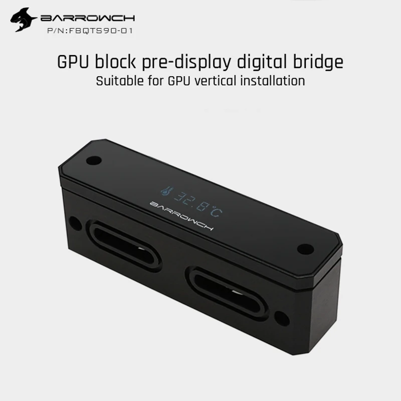Цифровой дисплей Barrowch FBQTS90 01 для блока Barrow GPU вертикальный специальный мостовой