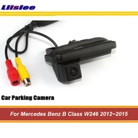 auto backup reverse camera for mercedes benz b class w246 2012 2013 2014 2015 vehicle rear view hd ccd night vision cam