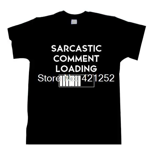 Sarcastic комментарий загрузки футболка | Женская одежда
