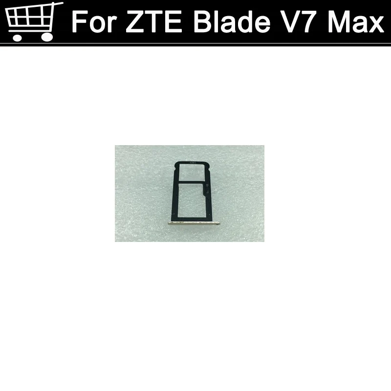 For ZTE Blade V7 V 7 MAX V7max BV0710 5.5inch New Original Sim Card Holder Tray Card Slot For ZTE V7MAX Sim Card Holder