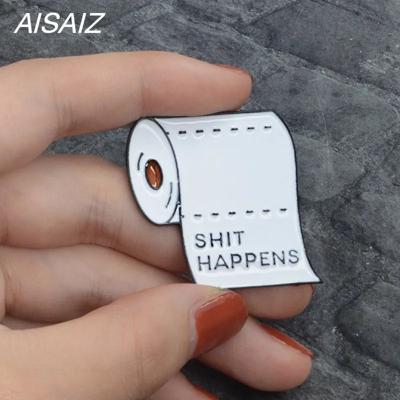 Новинка AISAIZ ювелирные изделия Shit случается рулон с Эмалью Булавки забавная