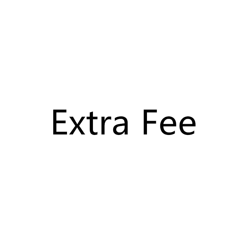 

Extra Fee