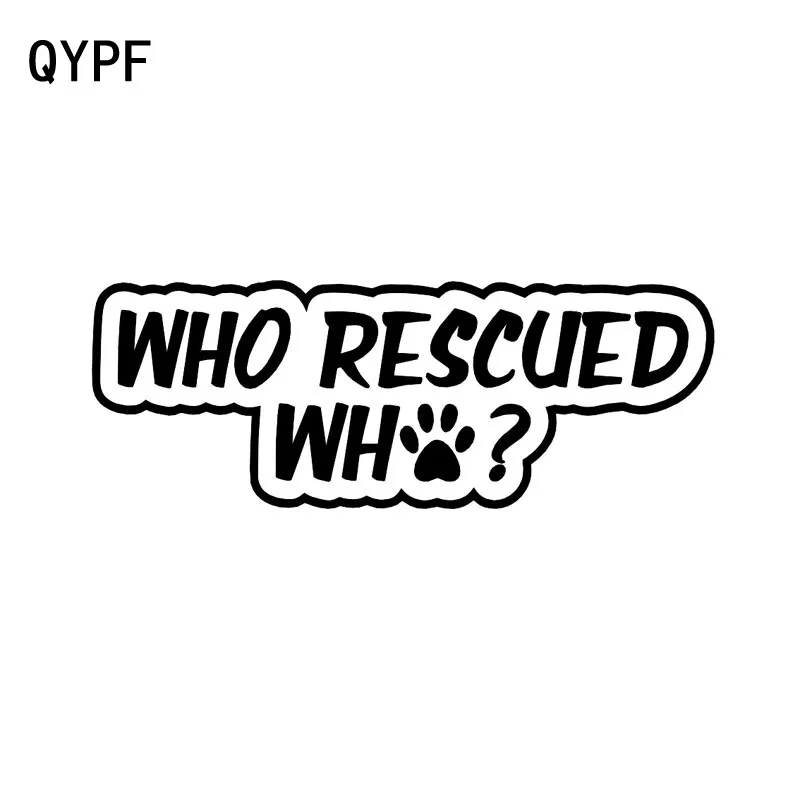 

QYPF 16.5CM*6CM Interesting WHO RESCUED WHO Black Silver Vinyl Car-styling Car Sticker Decal C15-2568