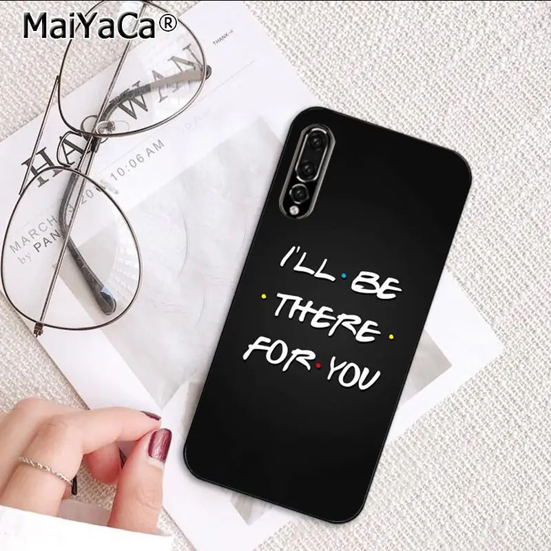 MaiYaCa друзья ТВ шоу как вы doin чехол для телефона Huawei P20Lite P30Pro P Smart Y5 Y6 Honor8A 8C 10i Nova3