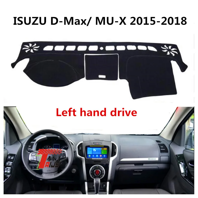 

TAIJS left hand drive car dashboard mat cover for Isuzu D-max 2015-2018 Sport design Auto dashboard pad for MU-X