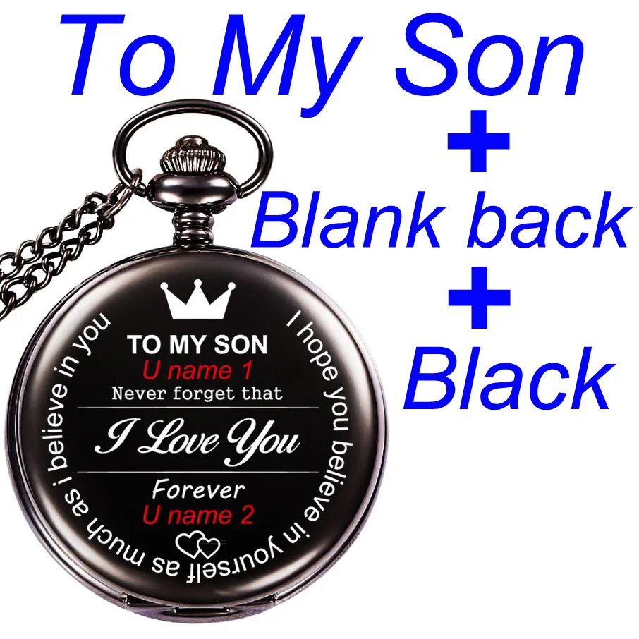 To my Son black Подарок на день рождения с надписью «I Love You», годовщина жены, подарки для мужчин, персонализированные карманные часы с лазерной гравировкой - Цвет: To my Son black