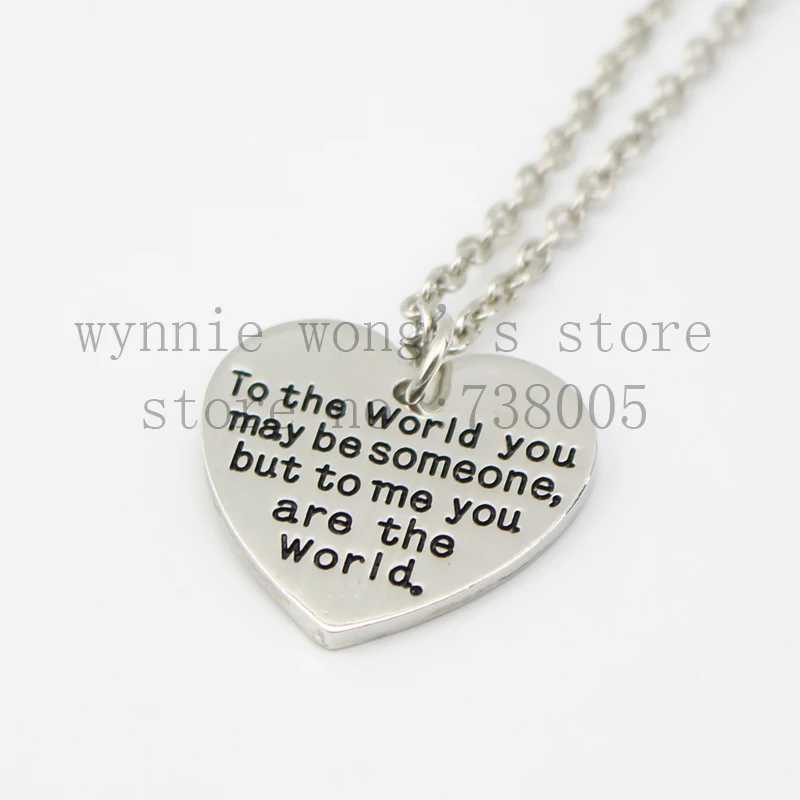 2015 New Mother's Day gift &quotTo the world you may be someone but to me are World&quotHeart Necklace Mom Wife Lover's jewelry |