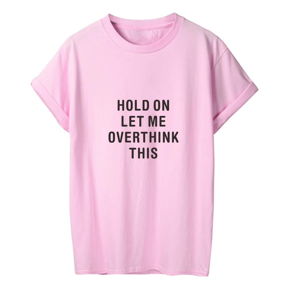 Женская футболка ONSEME Hold on Let Me Overthink свободная Хлопковая женская с буквенным