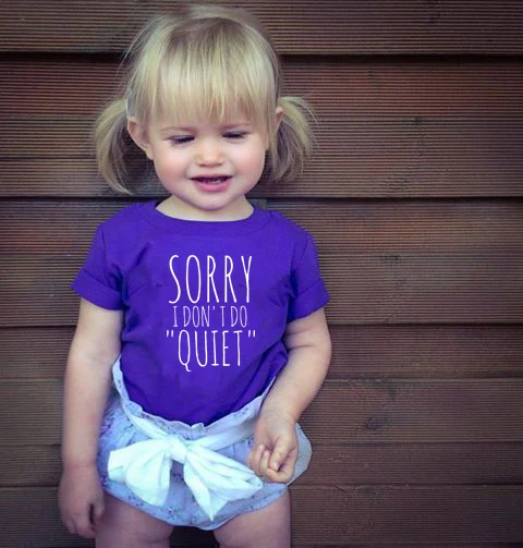 Футболка с принтом «Sorry I Don't Do Quiet» Детская забавная футболка Детская летняя одежда с короткими рукавами Детская футболка с круглым вырезом