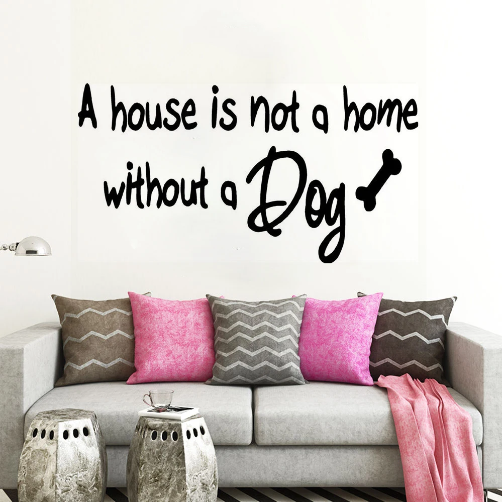 

Wall Art Quote Decal A House is Not a Home Without a Dog Quote Wall Sticker Pet Dog Wall Decal Vinyl Lettering Home Decor AY1348