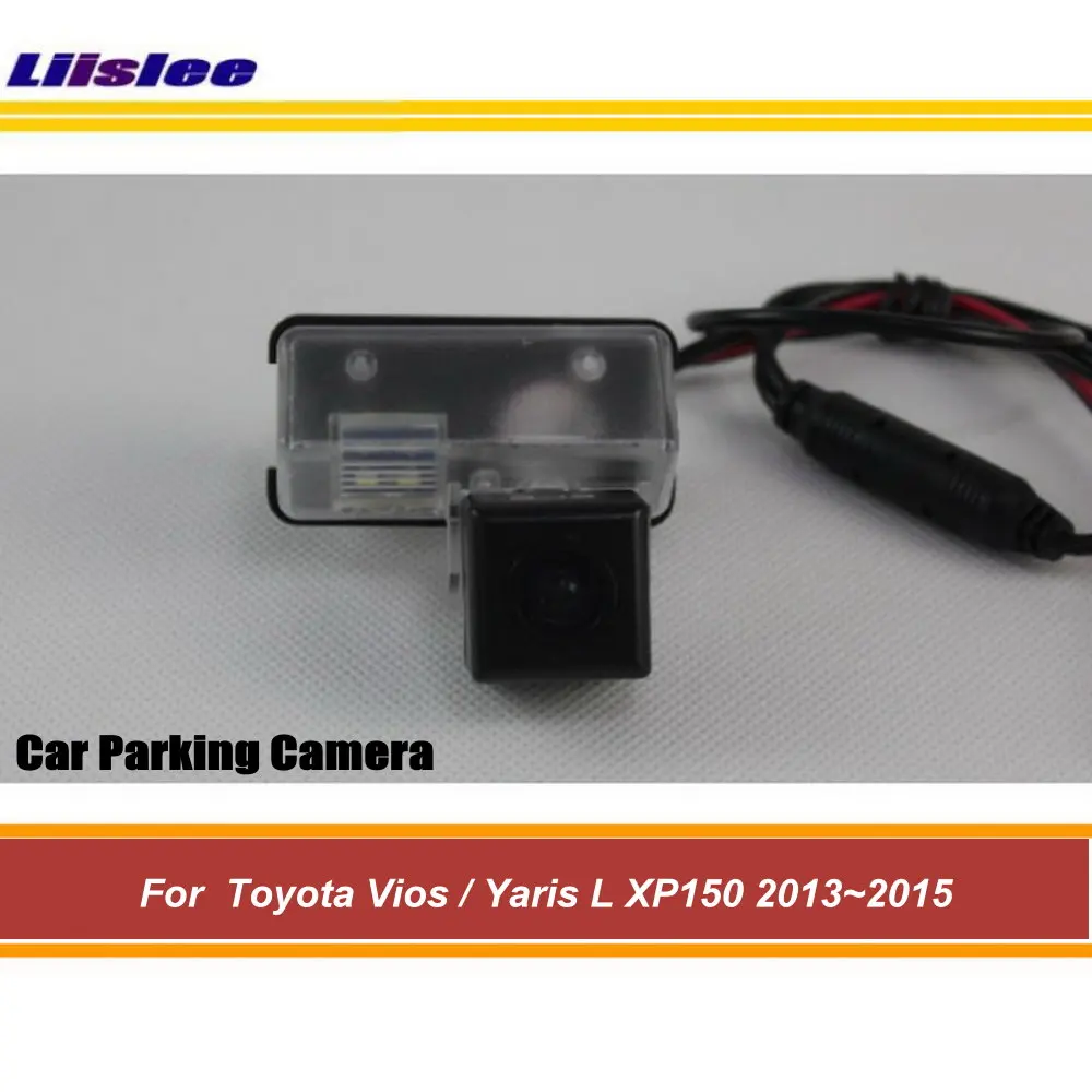 Авто заднего вида Камера для Toyota Vios/Yaris L XP150 2013 2014 2015 автомобиля HD камера