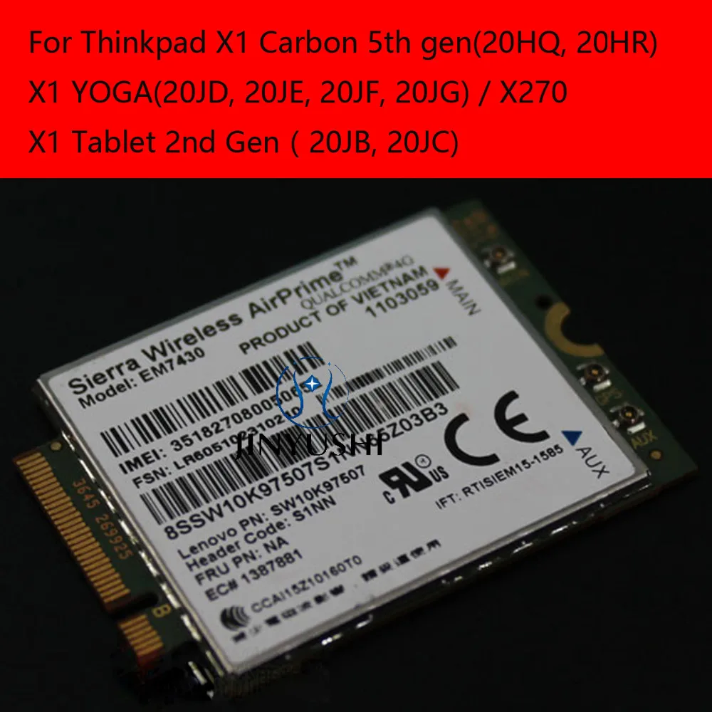 Sierra EM7430 FDD/TDD LTE 4G WCDMA GNSS  Thinkpad X270 X1 Carbon 5-  (20HQ, 20HR) X1 YOGA X1 Tablet gen 2  EM7455