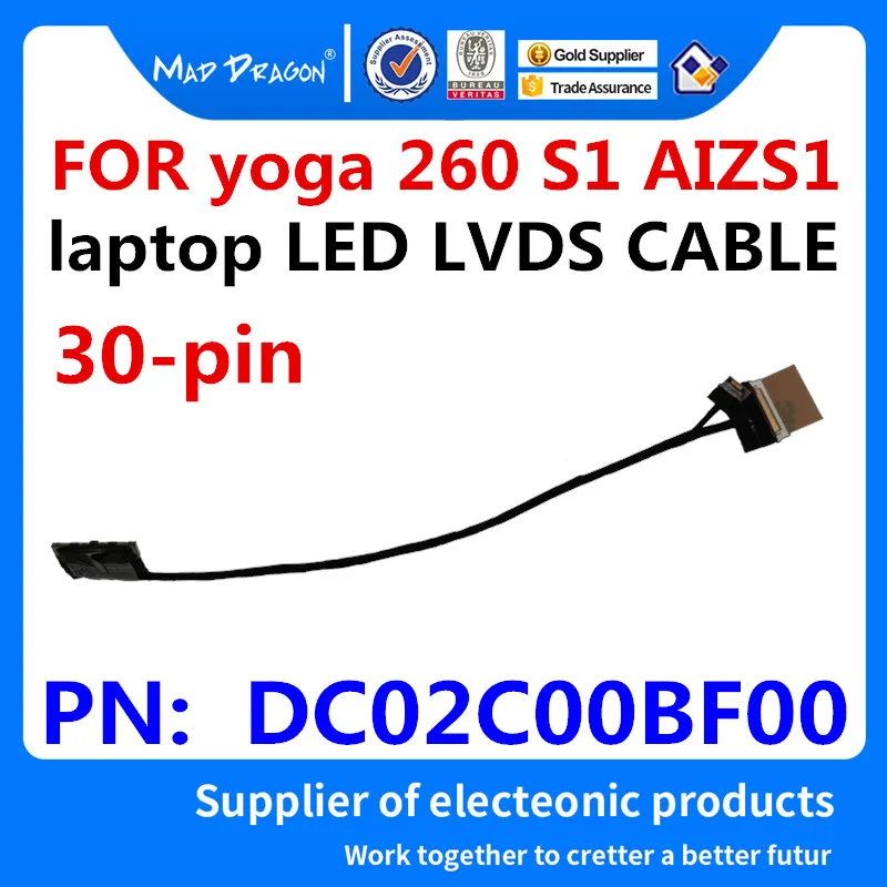 

Брендовый ноутбук MAD DRAGON, новый LVDS Lcd EDP кабель для Lenovo yoga 260 S1, линейный экран, кабель дисплея AIZS1 DC02C00BF00 30-контактный