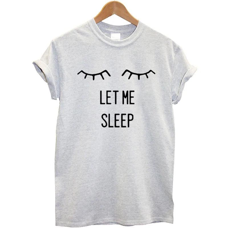 100% хлопок женские футболки Let Me Sleep напечатанные буквы Забавный летняя одежда