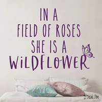 She is a wildflower in a field of roses Wall Declas Quotes Wall Sticker For Nursery Kids Room Removable Art Mural L551