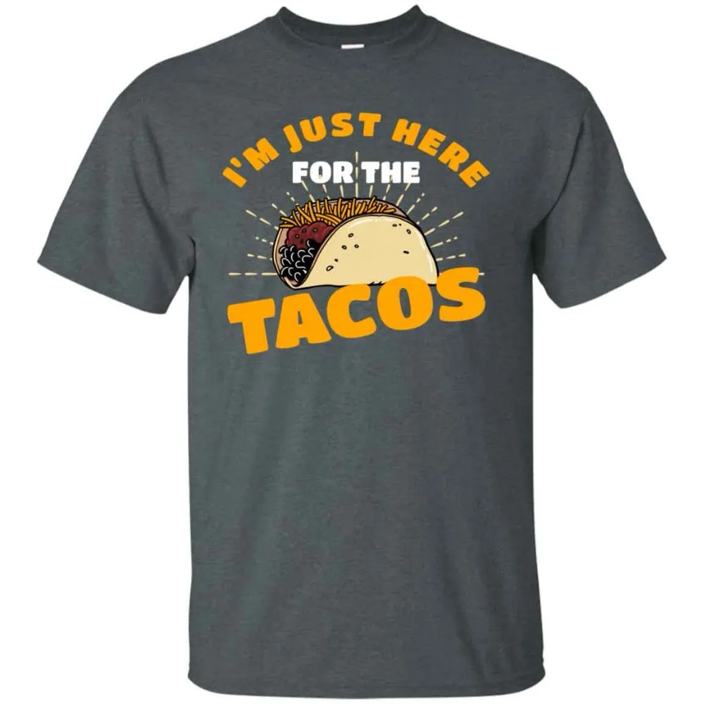 

I'M Just Here For The Tacos T-Shirt Taco Lover Men Unisex Summer 2019 100% Cotton Printed Pure Cotton Men'S Cheap Tee Shirts
