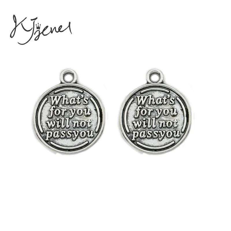 

KJjewel Antique Silver Plated What's for you will not pass You Charms Pendants Jewelry Findings Accessories Making DIY 20mm