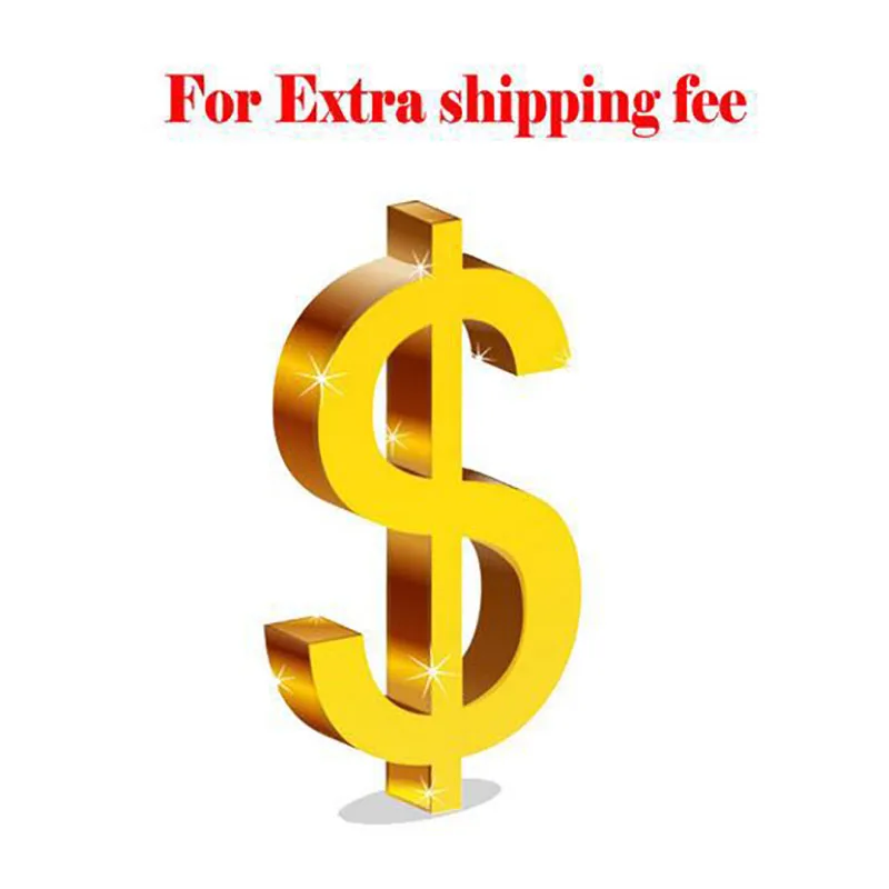 

Extra Fee (Please contact customer service for help )