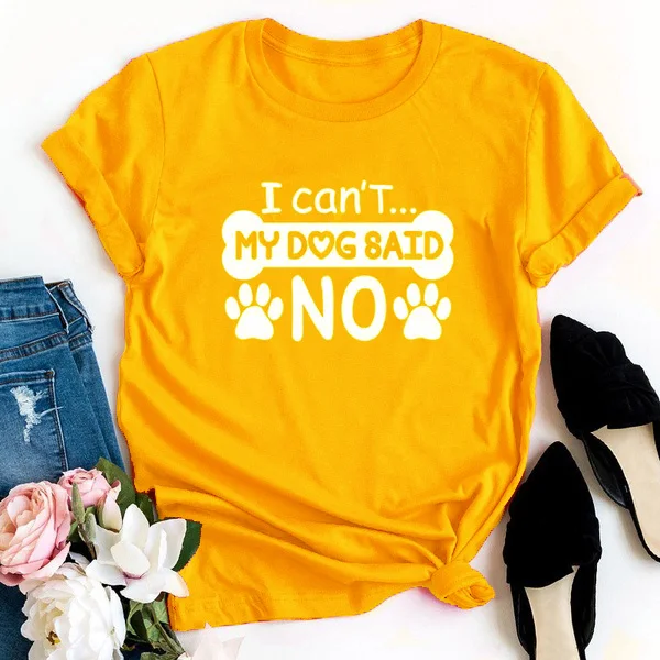 I Can't My Dog Said No Casual Short Sleeve Women Tshirt graphic dog bone cotton casual aesthetic tumblr tees quote top | Женская