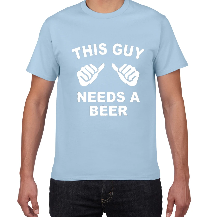 W536MT light blue Летняя хлопковая футболка с надписью «THIS GUY NEEDS A BEER», Мужская футболка с принтом «Fishing Beer Live The Dream», забавный подарок, футболки - Цвет: W536MT light blue
