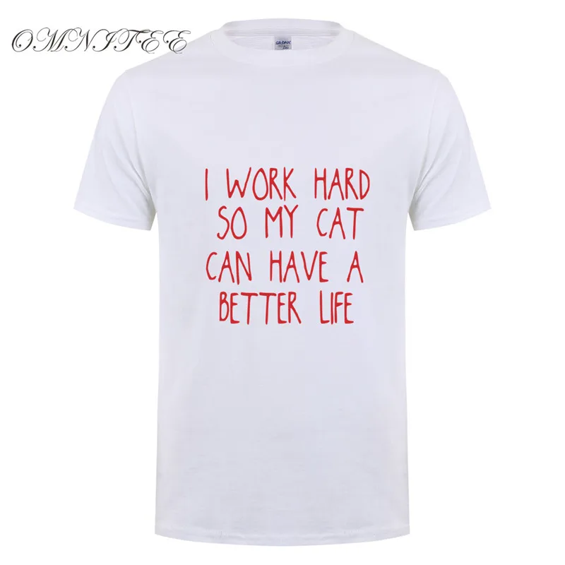 Летние футболки I work hard so my cat can a better life хлопковая Футболка с круглым вырезом и