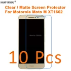 10 шт.лот, матовая защитная пленка для экрана Motorola Moto M XT1662 5,5 дюйма HD Прозрачнаяантибликовая (не закаленное стекло)