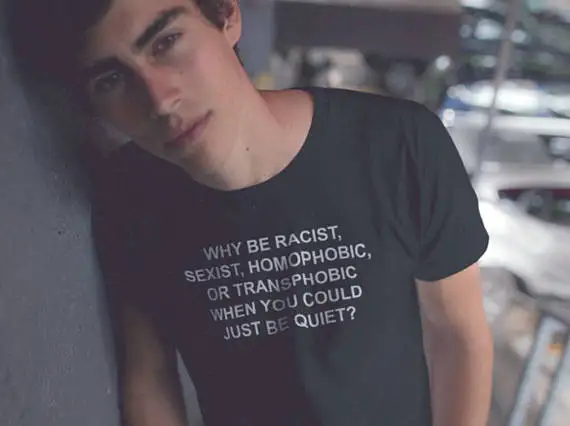 Why Be Racist женщинам гомофобных трансфобии в тех случаях когда вы можете просто