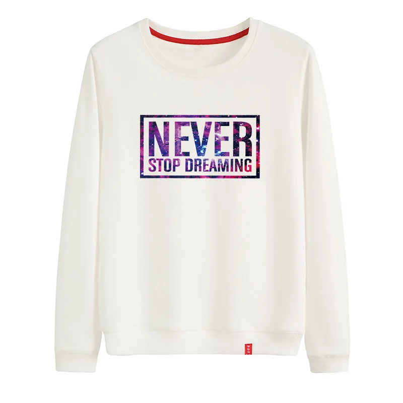 Весенне осенние женские свитшоты с надписью Never Stop мечтать повседневные